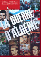 Couverture du livre « La Guerre D'Algerie » de Cayuelas Robles aux éditions Societe Des Ecrivains