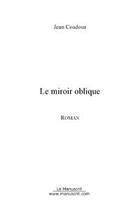 Couverture du livre « Le miroir oblique » de Jean Coadour aux éditions Editions Le Manuscrit