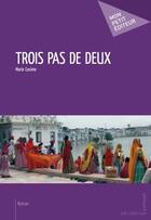 Couverture du livre « Trois pas de deux » de Marie Cosimo aux éditions Publibook