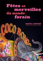 Couverture du livre « Fêtes et merveilles du monde forain » de Marcel Campion aux éditions Cherche Midi