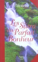 Couverture du livre « Les Sutras Du Parfait Bonheur » de Pavana aux éditions Alphee.jean-paul Bertrand