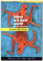 Couverture du livre « Defense de la liberte sexuelle - ecrits sur l'homosexualite » de Jeremy Bentham aux éditions Fayard/mille Et Une Nuits