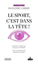 Couverture du livre « Le sport, c'est dans la tête ! » de Francois L'Yvonnet et Francoise Labridy et Benjamin Pichery aux éditions Amphora