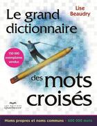 Couverture du livre « Le grand dictionnaire des mots croises (ne) » de Beaudry Lise aux éditions Les Éditions Québec-livres