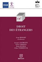 Couverture du livre « Droit des étrangers » de Serge Bodart aux éditions Bruylant