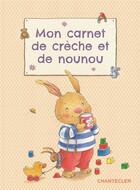 Couverture du livre « Corentin mon carnet de crèche et de nounou » de  aux éditions Chantecler