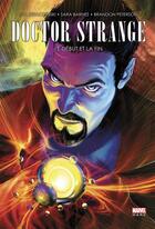 Couverture du livre « Doctor Strange : le début et la fin » de Sara Barnes et Brandon Peterson et J. Michael Straczynski aux éditions Panini