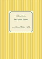 Couverture du livre « Les femmes savantes : comédie de Molière (1672) » de Moliere aux éditions Books On Demand