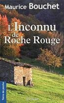 Couverture du livre « L'inconnu de roche rouge » de Maurice Bouchet aux éditions De Boree