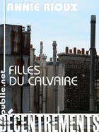 Couverture du livre « Filles du calvaire » de Annie Rioux aux éditions Publie.net