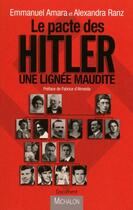 Couverture du livre « Le pacte des Hitler ; une lignée maudite » de Emmanuel Amara et Alexandra Ranz aux éditions Michalon