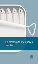 Couverture du livre « La maison de mes pères » de Jorn Riel aux éditions Gaia Editions