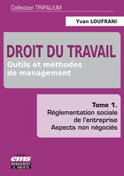 Couverture du livre « Droit du travail t.1 ; outils et méthodes de management » de Yvan Loufrani aux éditions Editions Ems