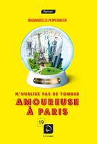 Couverture du livre « N'oubliez pas de tomber amoureuse à Paris » de Mademoiselle Peppergreen aux éditions Editions De La Loupe