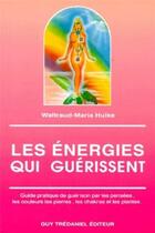 Couverture du livre « Les énergies qui guérissent » de Hulke aux éditions Guy Trédaniel