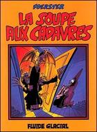 Couverture du livre « Soupe aux cadavres (la) » de Philippe Foerster aux éditions Fluide Glacial