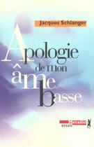 Couverture du livre « Apologie de mon âme basse » de Jacques Schlanger aux éditions Metailie