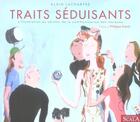 Couverture du livre « Traits séduisants ; l'illustration au service de la communication des marques » de Alain Lachartre aux éditions Scala