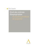 Couverture du livre « Droit des victimes d'expropriation et d'autres privations de propriete » de Causin E. aux éditions Anthemis