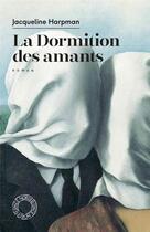 Couverture du livre « La dormition des amants » de Jacqueline Harpman aux éditions Espace Nord