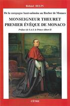 Couverture du livre « De la campagne haut-saonoise au rocher de monaco monseigneur theuret premier eveque de monaco » de Roland Belin aux éditions Cetre