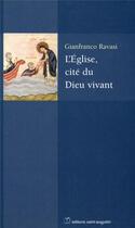 Couverture du livre « L'Eglise, cité du Dieu vivant » de Gianfranco Ravasi aux éditions Saint Augustin
