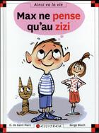 Couverture du livre « Max ne pense qu'au zizi » de Serge Bloch et Dominique De Saint-Mars aux éditions Calligram