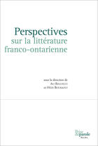 Couverture du livre « Perspectives sur la littérature franco-ontarienne » de Hedi Bouraoui aux éditions Prise De Parole