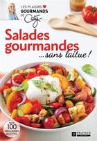 Couverture du livre « Salades gourmandes... sans laitue ! nos 100 meilleures recettes » de Berube Caty aux éditions Pratico Edition