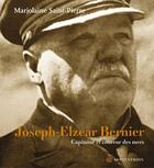 Couverture du livre « Joseph-Elzéar Bernier ; capitaine et coureur des mers » de Saint Pierre Marjola aux éditions Septentrion