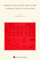 Couverture du livre « Comme le sel, je suis le cours de l'eau ; le chamanisme à écriture des yi du yunnan (Chine) » de Aurelie Nevot aux éditions Societe D'ethnologie