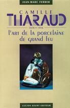 Couverture du livre « Camille tharaud, l'art de la p » de Jean-Marc Ferrer aux éditions Lucien Souny