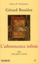 Couverture du livre « L'arborescence infinie » de Gerard Bessiere aux éditions Diabase