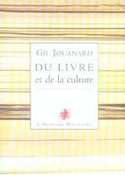 Couverture du livre « Du livre et de la culture » de Gil Jouanard aux éditions L'archange Minotaure