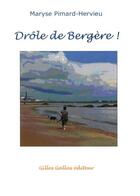 Couverture du livre « Drôle de bergère » de Maryse Pimard-Hervieu aux éditions Gilles Gallas