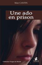 Couverture du livre « Une ado en prison » de Marc Cantin aux éditions P'tit Louis