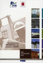 Couverture du livre « Guide construction bois ; réglementation thermique bâtiments neufs » de Collectif Ffb aux éditions Sebtp