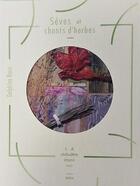 Couverture du livre « Sèves et chants d'herbes » de Delphine Roux aux éditions La Chouette Imprevue