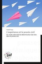 Couverture du livre « L'experience et le proces civil - du mode alternatif de determination des faits dans le proces civil » de Troup Tomas aux éditions Presses Academiques Francophones