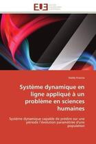 Couverture du livre « Systeme dynamique en ligne applique a un probleme en sciences humaines - systeme dynamique capable d » de Kisansa Daddy aux éditions Editions Universitaires Europeennes