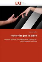 Couverture du livre « Fraternite par la bible » de Berlot Laurence aux éditions Editions Universitaires Europeennes