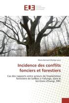 Couverture du livre « Incidence des conflits fonciers et forestiers - cas des rapports entre acteurs de l'exploitation for » de Lonu Marie-Bernard aux éditions Editions Universitaires Europeennes