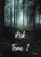 Couverture du livre « Risk Tome 1 » de Loriane Engelhardt aux éditions Baudelaire