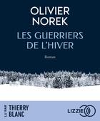 Couverture du livre « Les Guerriers de l'hiver » de Olivier Norek aux éditions Lizzie