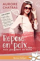 Couverture du livre « Repose en paix... mais pas tout de suite » de Aurore Chatras aux éditions Mxm Bookmark