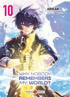 Couverture du livre « Why nobody remembers my world ? Tome 10 » de Kei Sazane et Arikan aux éditions Bamboo