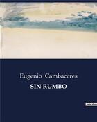 Couverture du livre « SIN RUMBO » de Cambaceres Eugenio aux éditions Culturea