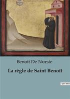 Couverture du livre « La regle de saint benoit » de Benoit De Nursie aux éditions Shs Editions