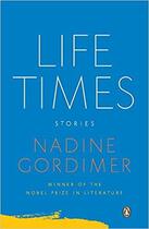 Couverture du livre « Life times » de Nadine Gordimer aux éditions Random House Us