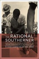 Couverture du livre « The Rational Southerner: Black Mobilization, Republican Growth, and th » de Morris Irwin L aux éditions Oxford University Press Usa